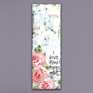 I love you mom canvas 4 x 12 x 1.3