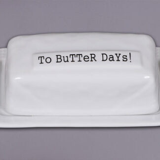 To Butter Days Btray