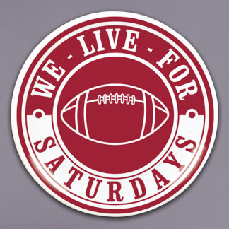 We Live For Saturdays - Dinner Plate